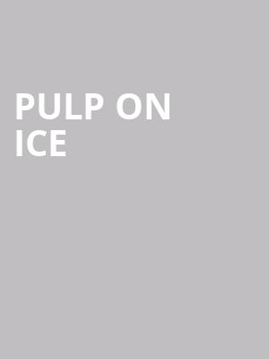 Pulp On Ice at Alexandra Palace